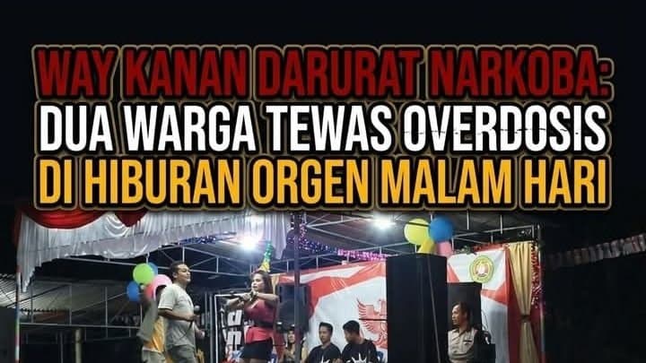 Overdosis di Pesta Orgen Tunggal, Warga Soroti Lemahnya Penindakan Narkoba di Way Kanan